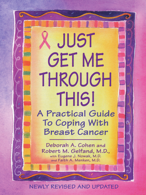 Title details for Just Get Me Through This!--Revised and Updated by Deborah A. Cohen - Available
